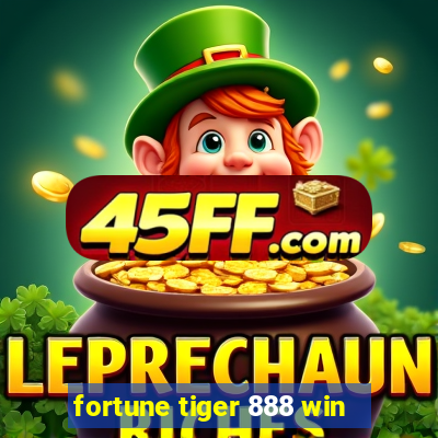 fortune tiger 888 win
